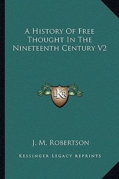 portada a history of free thought in the nineteenth century v2 (in English)