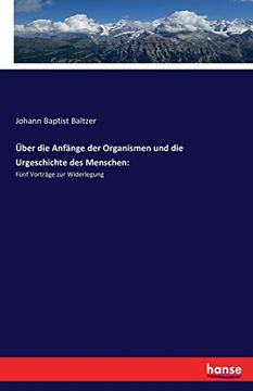 portada Über die Anfänge der Organismen und die Urgeschichte des Menschen:: Fünf Vorträge zur Widerlegung (German Edition)