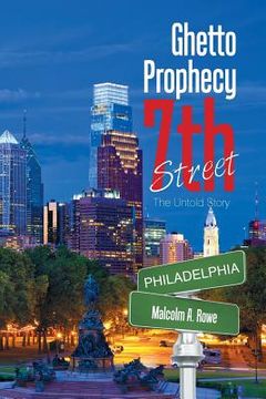 portada Ghetto Prophecy 7Th Street: The Untold Story (en Inglés)