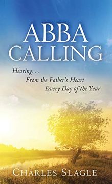 portada Abba Calling: Hearing From the Father's Heart Everyday of the Year (en Inglés)
