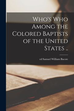 portada Who's Who Among the Colored Baptists of the United States .. (en Inglés)