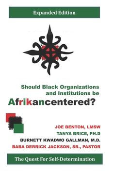 portada Should Black Organizations and Institutions Be Afrikancentered?: The Quest For Self‐Determination (en Inglés)