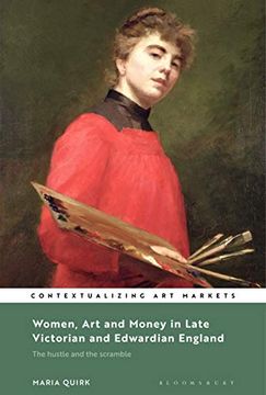 portada Women, art and Money in Late Victorian and Edwardian England: The Hustle and the Scramble (Contextualizing art Markets) (en Inglés)