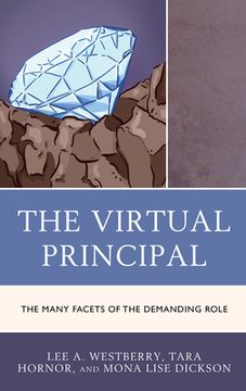 portada The Virtual Principal: The Many Facets of the Demanding Role (en Inglés)