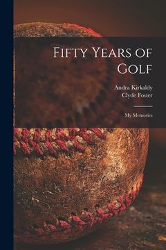portada Fifty Years of Golf: My Memories