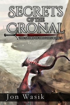 portada Secrets of the Cronal: The Sword of Dragons Book 3