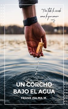 portada Un Corcho Bajo el Agua (in Spanish)
