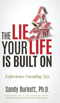 portada The lie Your Life is Built on: Experience Unending joy (en Inglés)