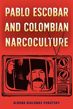 portada Pablo Escobar and Colombian Narcoculture (Reframing Media, Technology, and Culture in Latin (in English)