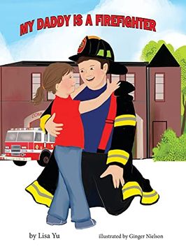 portada My Daddy is a Firefighter (01) (my Parent's job Children's) (in English)