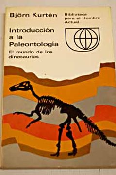 donde quiera Paternal donde quiera Libro introducción a la paleontología : el mundo de los dinosaurios/ bjo?rn  kurtén, bjo?rn kurtén, ISBN 5061255. Comprar en Buscalibre