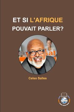 portada ET SI L'AFRIQUE POUVAIT PARLER? - Celso Salles: Collection Afrique (en Francés)