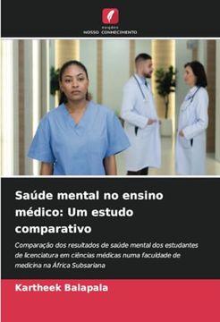 portada Saúde Mental no Ensino Médico: Um Estudo Comparativo: Comparação dos Resultados de Saúde Mental dos Estudantes de Licenciatura em Ciências Médicas. Na África Subsariana (en Portugués)