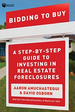 portada Bidding to Buy: A Step-By-Step Guide to Investing in Real Estate Foreclosures 