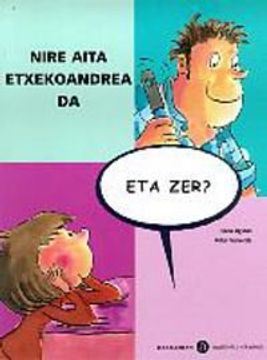 portada Nire Aita Etxekoandrea da, eta Zer? (in Basque)
