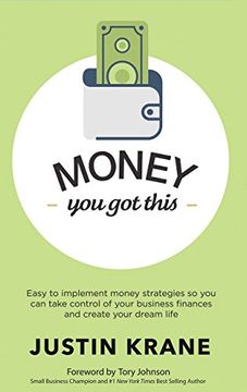 portada Money. You got This: Easy to Implement Money Strategies so you can Take Control of Your Business Finances and Create Your Dream Life (en Inglés)