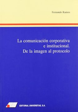 portada comunicación corporativa e institucional, la. de la imagen al protocolo (in Spanish)