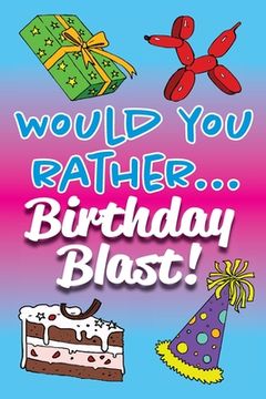 portada Would You Rather... Birthday Blast! (in English)