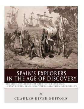 portada Spain's Explorers in the Age of Discovery: The Lives and Legacies of Christopher Columbus, Hernán Cortés, Francisco Pizarro and Ferdinand Magellan