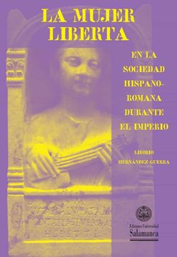 portada La Mujer Liberta en la Sociedad Hispano-Romana Durante el Imperio (in Spanish)
