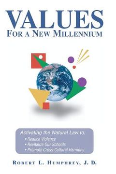 portada values for a new millennium: activating the natural law to: reduce violence, revitelize our schools, promote cross-cultural harmony (en Inglés)