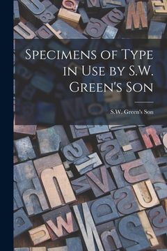 portada Specimens of Type in Use by S.W. Green's Son (en Inglés)