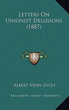 portada letters on unionist delusions (1887) (en Inglés)