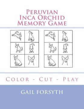 portada Peruvian Inca Orchid Memory Game: Color - Cut - Play (in English)