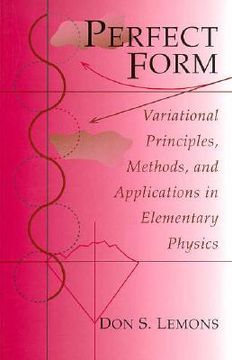 portada perfect form: variational principles, methods, and applications in elementary physics (in English)