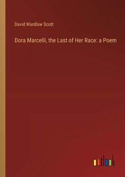 portada Dora Marcelli, the Last of Her Race: a Poem (in English)