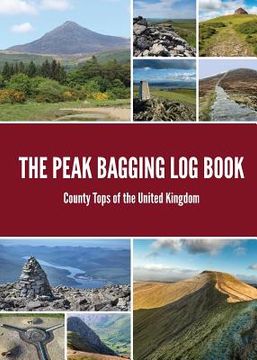 portada The Peak Bagging Log Book: County Tops of the United Kingdom (en Inglés)