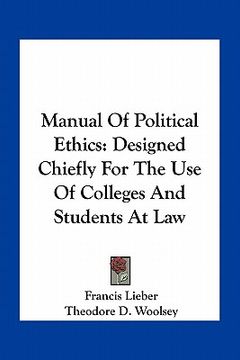 portada manual of political ethics: designed chiefly for the use of colleges and students at law (in English)