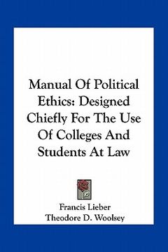 portada manual of political ethics: designed chiefly for the use of colleges and students at law (en Inglés)