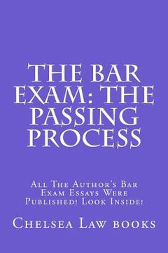 portada The Bar Exam: The Passing Process: All The Author's Bar Exam Essays Were Published! Look Inside! (en Inglés)