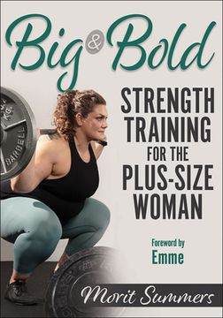 portada Big & Bold: Strength Training for the Plus-Size Woman (en Inglés)