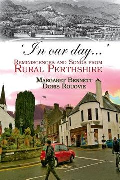 portada 'In our day...': Reminiscences and Songs from Rural Perthshire (en Inglés)