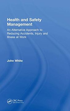 portada Health and Safety Management: An Alternative Approach to Reducing Accidents, Injury, and Illness at Work (in English)