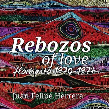 portada Rebozos of love: floricanto 1970-1974: floricanto (en Inglés)