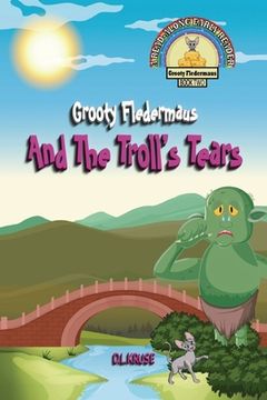 portada Grooty Fledermaus And The Troll's Tears: Book Two A Read Along Early Ready for Children ages 4-8 (en Inglés)