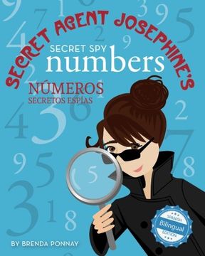 portada Secret Agent Josephine's Secret Spy Numbers / Numeros Secretos Espias de la Agente Secreta Josephine (Xist Kids Bilingual Spanish English)