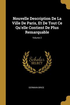portada Nouvelle Description de la Ville de Paris, et de Tout ce Qu'elle Contient de Plus Remarquable; Volume 2 (en Francés)
