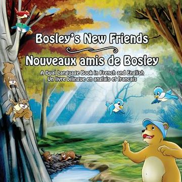 portada Bosley's New Friends (French - English): A Dual Language Book (in English)