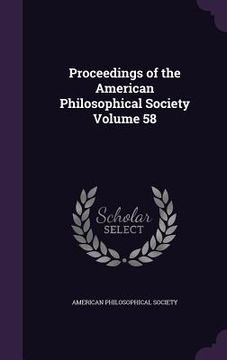 portada Proceedings of the American Philosophical Society Volume 58 (en Inglés)