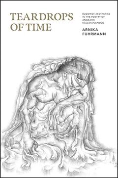portada Teardrops of Time: Buddhist Aesthetics in the Poetry of Angkarn Kallayanapong (en Inglés)