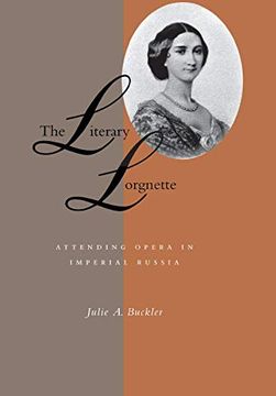 portada The Literary Lorgnette: Attending Opera in Imperial Russia (en Inglés)