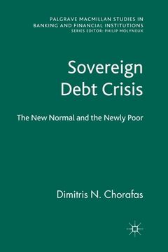 portada Sovereign Debt Crisis: The New Normal and the Newly Poor (en Inglés)
