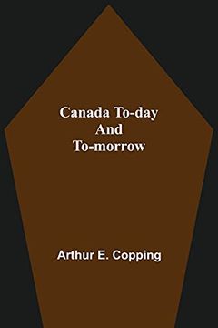 portada Canada To-Day and To-Morrow 