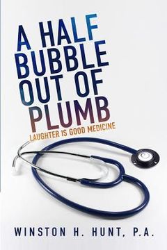 portada A Half Bubble Out of Plumb: Laughter is Good Medicine (en Inglés)
