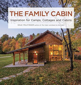 portada The Family Cabin: Inspiration for Camps, Cottages and Cabins (en Inglés)