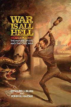 portada War is all Hell: The Nature of Evil and the Civil war (en Inglés)